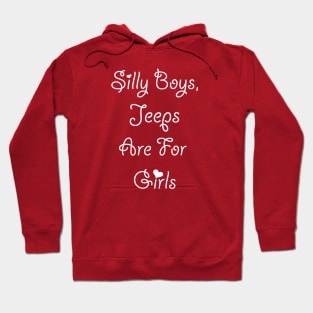 Silly Boys Jeeps are for Girls Hoodie